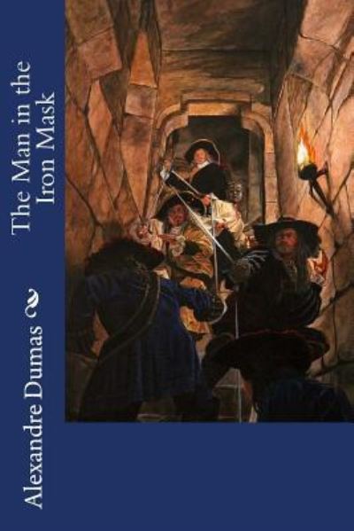 The Man in the Iron Mask - Alexandre Dumas - Książki - Createspace Independent Publishing Platf - 9781976294150 - 11 września 2017