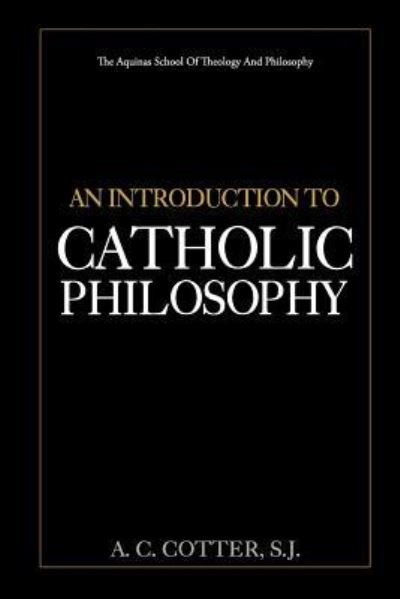 Cover for A C Cotter S J · An Introduction to Catholic Philosophy (Pocketbok) (2017)