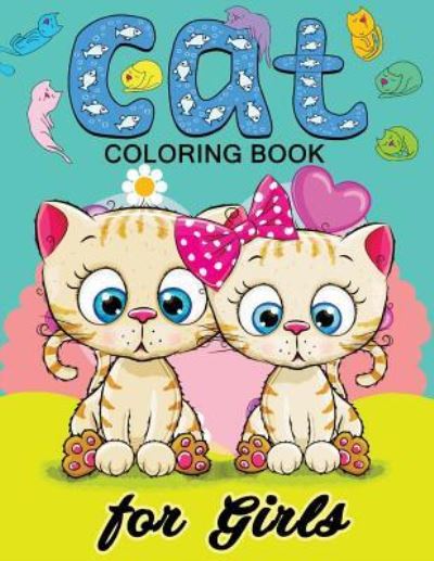 Cover for Balloon Publishing · Cat Coloring Books for Girls (Paperback Book) (2017)