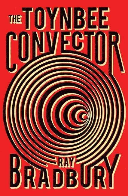 Cover for Ray Bradbury · The Toynbee Convector (Paperback Bog) (2019)