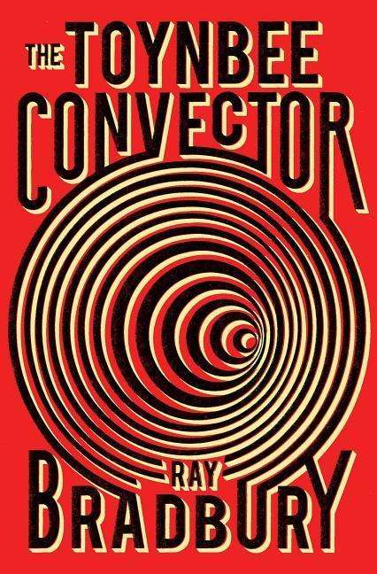 Cover for Ray Bradbury · The Toynbee Convector (Taschenbuch) (2019)