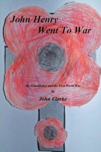Cover for John Clarke · John Henry went to war (Paperback Book) (2018)