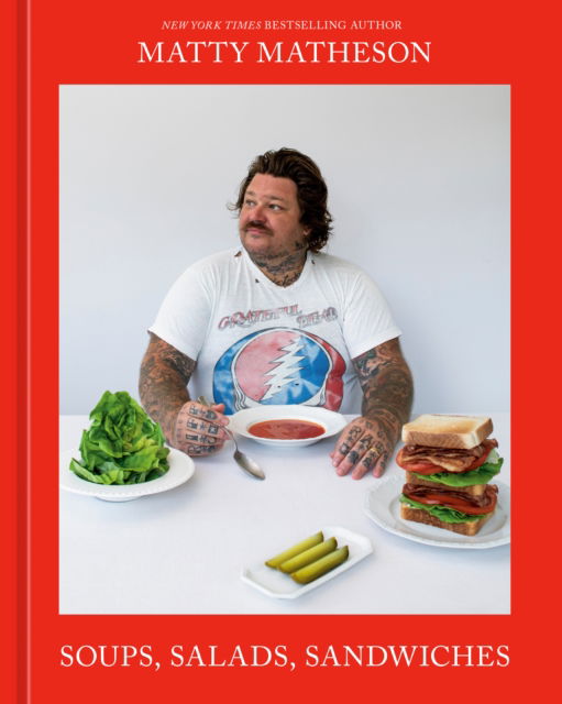 Cover for Matty Matheson · Soups Salads Sandwiches (Hardcover Book) (2024)