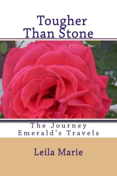 Cover for Leila Marie · The Journey Emerald's Travels, Tougher Than Stone (Paperback Book) (2018)