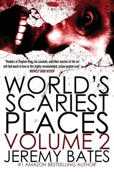 World's Scariest Places - Jeremy Bates - Książki - Ghillinnein Books - 9781988091150 - 1 kwietnia 2016