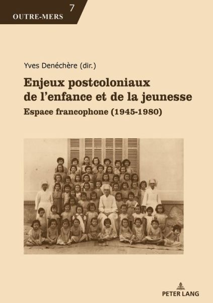 Cover for Enjeux Postcoloniaux de l'Enfance Et de la Jeunesse: Espace Francophone (1945-1980) - Outre-Mers (Paperback Book) (2019)