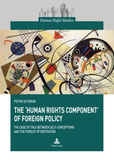 Cover for Pietro De Perini · The 'Human Rights Component' of Foreign Policy: The Case of Italy between Self-conceptions and the Pursuit of Reputation - Human Right Studies (Pocketbok) [New edition] (2022)