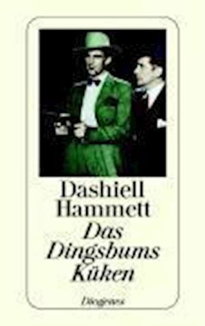 Das Dingsbums Küken und andere Detektivstories - Dashiell Hammett - Bücher - Diogenes Verlag AG - 9783257209150 - 1. Mai 2000