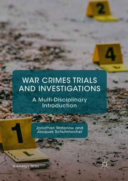 Cover for Jonathan Waterlow · War Crimes Trials and Investigations: A Multi-Disciplinary Introduction - St Antony's Series (Pocketbok) [Softcover reprint of the original 1st ed. 2018 edition] (2019)