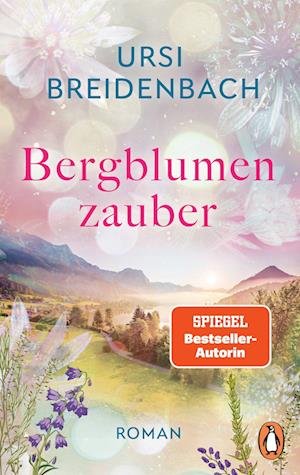 Bergblumenzauber - Ursi Breidenbach - Bücher - Penguin - 9783328109150 - 14. Juni 2023
