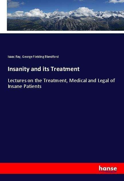 Cover for Ray · Insanity and its Treatment (Book)