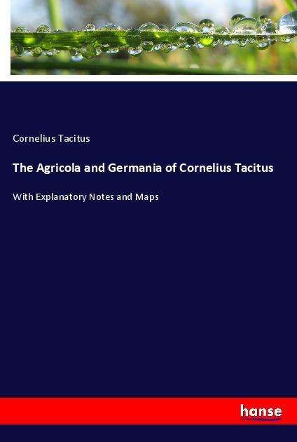 The Agricola and Germania of Co - Tacitus - Books -  - 9783337754150 - 