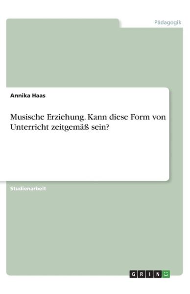 Cover for Haas · Musische Erziehung. Kann diese For (Book)