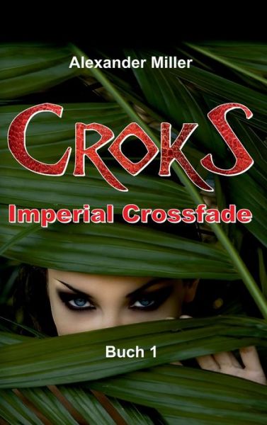 Cover for Axel Reich · Croks - Imperial Crossfade (Hardcover Book) (2021)