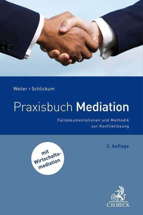 Praxisbuch Mediation - Weiler - Livros -  - 9783406757150 - 