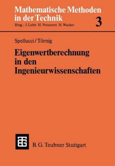 Cover for Peter Spellucci · Eigenwertberechnung in den Ingenieurwissenschaften: Mit Einer Einfuhrung in Die Numerik Linearer Gleichungssysteme - Mathematische Methoden Der Technik (Paperback Book) [German, 1985 edition] (1985)