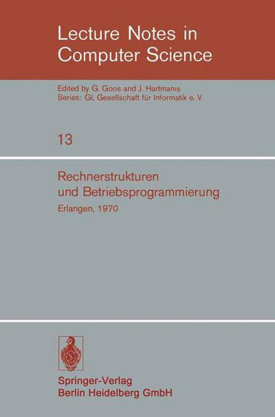 Cover for W Hndler · Rechnerstrukturen Und Betriebsprogrammierung: Gi - Gesellschaft Fur Informatik E.v., Erlangen, 1970 - Lecture Notes in Computer Science (Taschenbuch) (1974)
