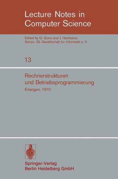 Cover for W Hndler · Rechnerstrukturen Und Betriebsprogrammierung: Gi - Gesellschaft Fur Informatik E.v., Erlangen, 1970 - Lecture Notes in Computer Science (Taschenbuch) (1974)