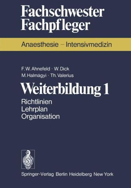 Weiterbildung 1: Richtlinien. Lehrplan. Organisation - Fachschwester - Fachpfleger - F W Ahnefeld - Libros - Springer-Verlag Berlin and Heidelberg Gm - 9783540071150 - 1 de diciembre de 1983