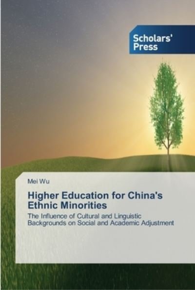Higher Education for China's Ethnic - Wu - Kirjat -  - 9783639519150 - keskiviikko 18. syyskuuta 2013