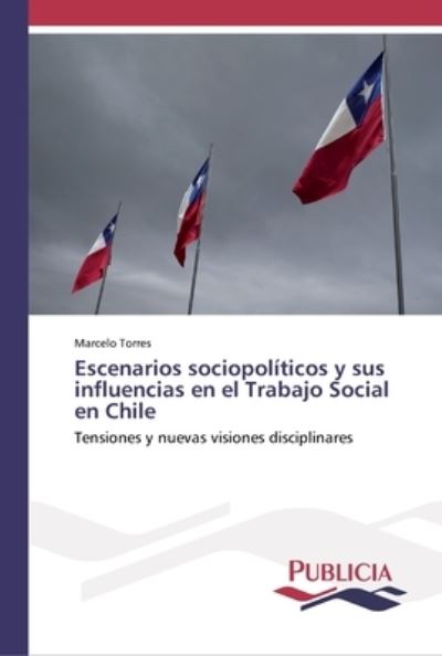 Escenarios sociopolíticos y sus - Torres - Bøger -  - 9783639551150 - 16. juni 2017