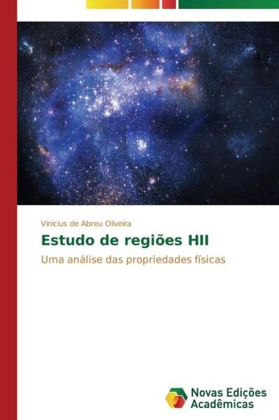Cover for Vinicius De Abreu Oliveira · Estudo De Regiões Hii: Uma Análise Das Propriedades Físicas (Paperback Book) [Portuguese edition] (2014)