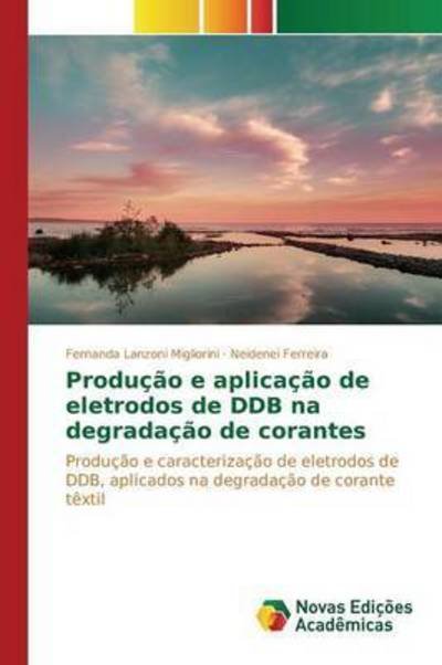 Cover for Lanzoni Migliorini Fernanda · Producao E Aplicacao De Eletrodos De Ddb Na Degradacao De Corantes (Paperback Bog) (2015)