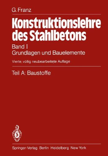 Cover for Gotthard Franz · Teil A: Baustoffe: Grundlagen Und Bauelemente - Konstruktionslehre Des Stahlbetons / Grundlagen Und Baueleme (Paperback Bog) [German, 4. Aufl. 1980. Softcover Reprint of the Original 4th Ed. edition] (2011)