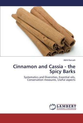 Cover for Akhil Baruah · Cinnamon and Cassia - the Spicy Barks: Systematics and Diversities, Essential Oils, Conservation Measures, Useful Aspects (Pocketbok) (2014)