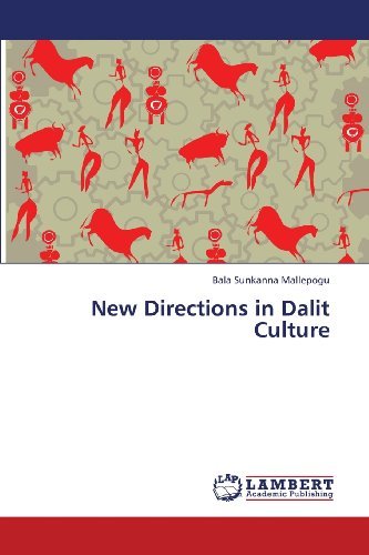 New Directions in Dalit Culture - Bala Sunkanna Mallepogu - Books - LAP LAMBERT Academic Publishing - 9783659393150 - May 15, 2013