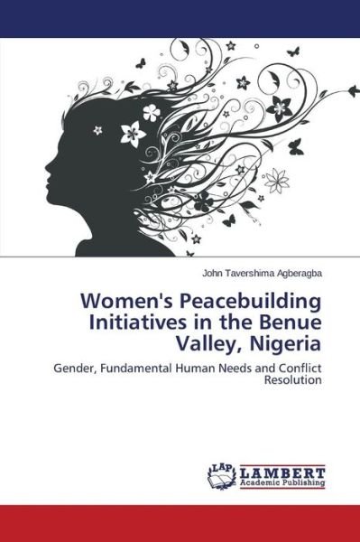 Cover for Agberagba John Tavershima · Women's Peacebuilding Initiatives in the Benue Valley, Nigeria (Taschenbuch) (2014)