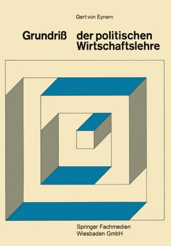 Cover for Gert Eynern · Grundriss Der Politischen Wirtschaftslehre - Die Wissenschaft Von Der Politik (Paperback Book) [1968 edition] (1968)