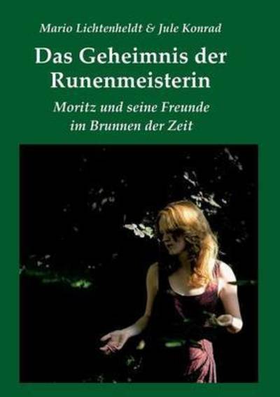 Das Geheimnis der Runenmei - Lichtenheldt - Książki -  - 9783732371150 - 31 maja 2016