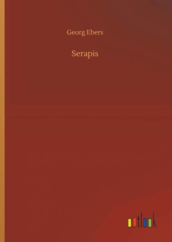 Cover for Georg Ebers · Serapis (Hardcover Book) (2018)