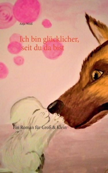 Ich bin glücklicher, seit du da bi - Weiß - Books -  - 9783752692150 - December 18, 2020