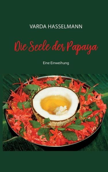 Cover for Varda Hasselmann · Die Seele der Papaya (Paperback Book) (2019)