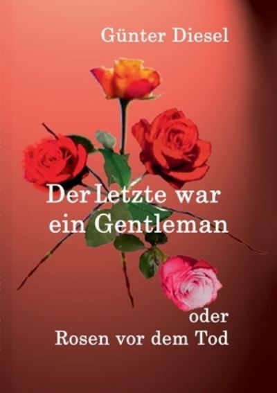 Cover for Günter Diesel · Der Letzte war ein Gentleman (Paperback Book) (2021)