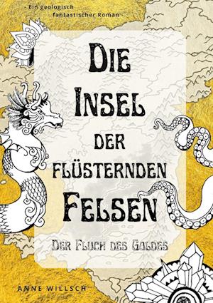 Die Insel der flüsternden Felsen - Anne Willsch - Książki - Books on Demand - 9783755761150 - 1 kwietnia 2022