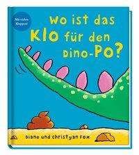 Cover for Fox · Wo ist das Klo für den Dino-Po? (Book)