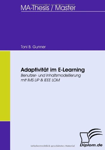 Cover for Toni B. Gunner · Adaptivität Im E-learning: Benutzer- Und Inhaltsmodellierung Mit Ims Lip &amp; Ieee Lom (Paperback Book) [German edition] (2008)