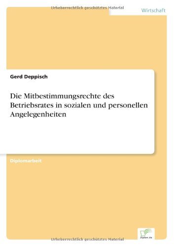 Cover for Gerd Deppisch · Die Mitbestimmungsrechte des Betriebsrates in sozialen und personellen Angelegenheiten (Paperback Book) [German edition] (1998)