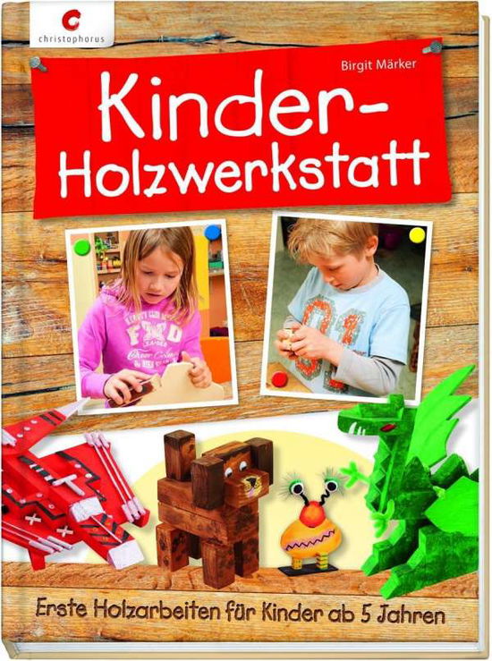 Cover for Märker · Kinder-Holzwerkstatt (Book)