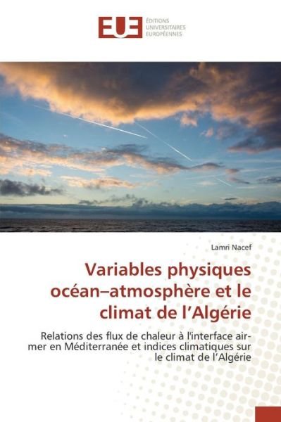 Cover for Nacef Lamri · Variables Physiques Ocean-atmosphere et Le Climat De L'algerie (Paperback Book) (2018)