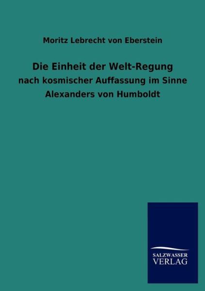 Cover for Moritz Lebrecht Von Eberstein · Die Einheit Der Welt-regung (Paperback Book) [German edition] (2012)