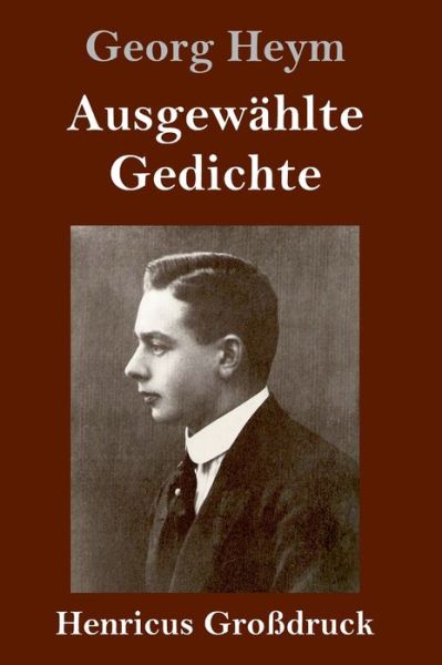 Cover for Georg Heym · Ausgewahlte Gedichte (Grossdruck) (Inbunden Bok) (2020)