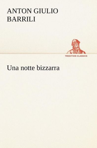 Cover for Anton Giulio Barrili · Una Notte Bizzarra (Tredition Classics) (Italian Edition) (Pocketbok) [Italian edition] (2012)