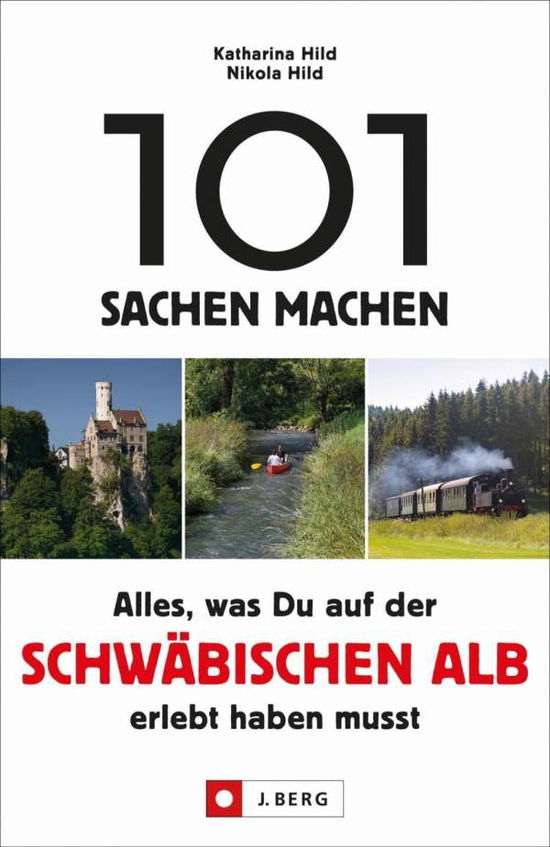 101 Sachen machen.Schwäbische Alb - Hild - Książki -  - 9783862467150 - 