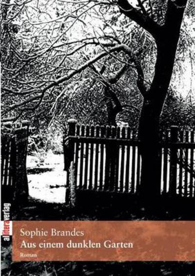 Cover for Sophie Brandes · Aus einem dunklen Garten (Paperback Bog) [German edition] (2003)