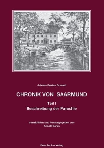 Cover for Johann Gustav Dressel · Chronik von Saarmund, Teil I: Die Parochie (Taschenbuch) (2021)