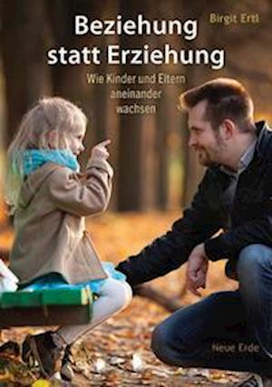 Cover for Birgit Ertl · Beziehung statt Erziehung (Book) (2022)